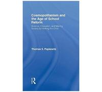 Cosmopolitanism and the Age of School Reform Thomas Popkewitz (Auteur)