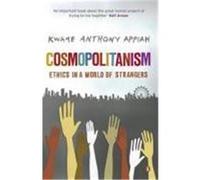 cosmopolitanism: ethics in a world of strangers Appiah, Kwame Anthony (Auteur)