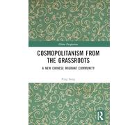 Cosmopolitanism from the Grassroots: A New Chinese Migrant Community