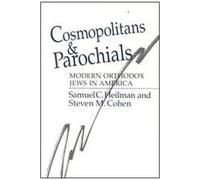 Cosmopolitans And Parochials: Modern Orthodox Jews In America