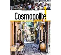 Cosmopolite 1 - Livre de l'élève (A1): Cosmopolite 1 : Livre de l'élève