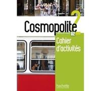 Cosmopolite 2 - Cahier d'activités (A2) Anaïs Mater (Auteur), Émilie Mathieu-Benoit (Auteur), Mous Nelly (Auteur)