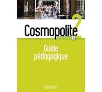 Cosmopolite 2 - Guide pédagogique (A2) Marine Antier (Auteur), Emmanuelle Garcia (Auteur), Anne Veillon Leroux (Auteur), Marie-Cécile Vuillemin (Auteur), Mous Nelly (Auteur)