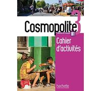 Cosmopolite 3 - Cahier d'activités (B1)