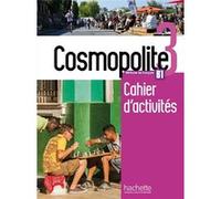 Cosmopolite 3 - Cahier d'activités (B1) Anaïs Mater (Auteur), Émilie Mathieu-Benoit (Auteur)