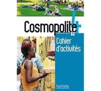 Cosmopolite 4 - Cahier d'activités (B2) Émilie Mathieu-Benoit (Auteur), Alice Reboul (Auteur), Anaïs Mater (Auteur), Anne Veillon Leroux (Auteur)