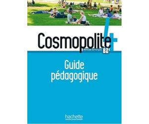 Cosmopolite 4 - Guide pédagogique (B2)