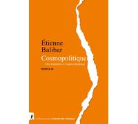 Cosmopolitique - Des frontières à l'espèce humaine - Écrits III - Etienne Balibar - La découverte - broché - Essai
