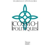 Cosmopolitiques Isabelle Stengers (Auteur)