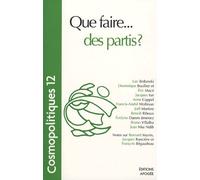 Cosmopolitiques N° 12 - Que Faire - Des Partis ?