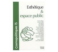 Cosmopolitiques N° 15 - Esthétique Et Espace Public