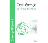 Cosmopolitiques N° 9 - Cette Énergie Qui Nous Manque