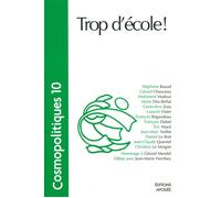 Cosmopolitiques n10 : l'education. trop d'ecole! Tome 10 - Collectif - Apogee - broché - Essai
