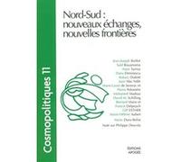 Cosmopolitiques n11. nord-sud : nouveaux echanges, nouvelles frontieres