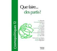 Cosmopolitiques N12. Que faire...des partis ? Tome 12 - Collectif - Apogee - broché - Revue