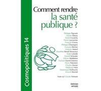 Cosmopolitiques N14 - Comment rendre la santé publique ? Tome 14 - Collectif - Apogee - broché - Revue