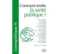 Cosmopolitiques N14 - Comment rendre la santé publique ? Tome 14 - Collectif - Apogee - broché - Revue