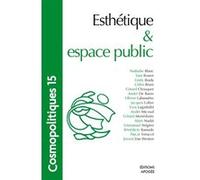 Cosmopolitiques N15. Esthétique et espace public Nathalie Blanc (Auteur), Jacques Lolive (Auteur)
