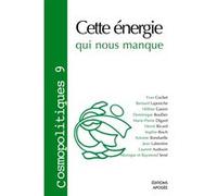 Cosmopolitiques N° 9 - Cette Énergie Qui Nous Manque