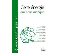Cosmopolitiques N° 9 - Cette Énergie Qui Nous Manque