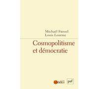 Cosmopolitisme et démocratie - Michaël Foessel - Puf - broché - Essai