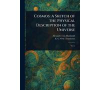 Cosmos: A Sketch of the Physical Description of the Universe