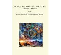 Cosmos and Creation: Myths and Science Unite