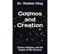 Cosmos and Creation: Science, Religion, and the Origins of the Universe