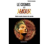Cosmos Est Amour (le) - Notre Seule Chance de Survie