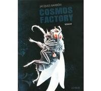 Cosmos factory Jacques Barberi (Auteur)