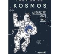 Cosmos. Je trace une nouvelle route - Jarosław Juszkiewicz (Buch auf Polnisch)