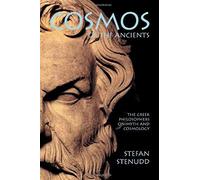 Cosmos Of The Ancients. The Greek Philosophers On Myth And Cosmology