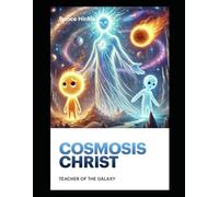 Cosmosis Christ: Teacher of the Galaxy