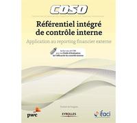 Coso - Référentiel intégré de contrôle interne Application au reporting financier externe. Inclus une clé USB avec les outils d'évaluation de l'efficacité d'un contrôle interne. - Ifaci - Eyrolles - b
