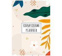Cosplay Costume Planner: Cosplays Journal To Keep Track And Reviews About Your Anime Costumes Project Record Date, Time, Character, Series, Sketch, Item, Price And More On 100 Detailed Sheets Prac