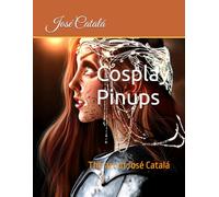Cosplay Pinups: The art of José Catalá