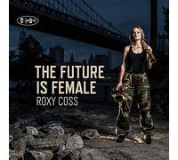 Coss, Roxy - Future Is Female
