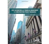 Cost Accounting and Financial Management for Construction Project Managers - [Version Originale] Inconnu (Auteur)