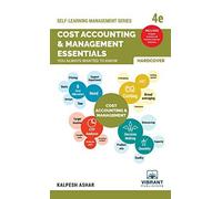 Cost Accounting And Management Essentials You Always Wanted To Know