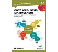 Cost Accounting And Management Essentials You Always Wanted To Know