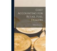 Cost Accounting For Retail Fuel Dealers [Microform]