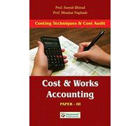 Cost And Works Accounting (Costing Techniques And Coast Adudit (Paper Iii)