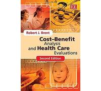 Cost-Benefit Analysis And Health Care Evaluations, Second Edition