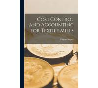 Cost Control And Accounting For Textile Mills