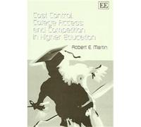 Cost Control, College Access, And Competition In Higher Education R.E. Martin (Auteur)