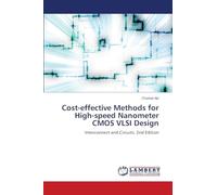 Cost-effective Methods for High-speed Nanometer CMOS VLSI Design: Interconnect and Circuits. 2nd Edition