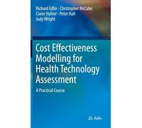 Cost Effectiveness Modelling For Health Technology Assessment