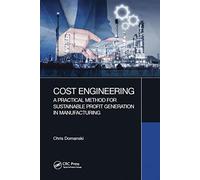 Cost Engineering: A Practical Method for Sustainable Profit Generation in Manufacturing