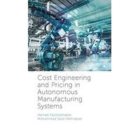 Cost Engineering And Pricing In Autonomous Manufacturing Systems