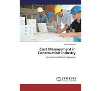 Cost Management In Construction Industry: An Optimised Holistic Approach